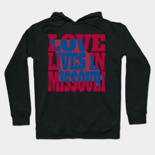 Love Lives in Missouri Hoodie